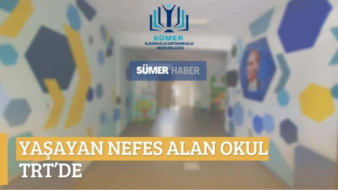 Yaşayan, Nefes Alan Okul Projesi TRT Haber ile Türkiye'ye Duyuruldu. 